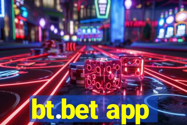 bt.bet app